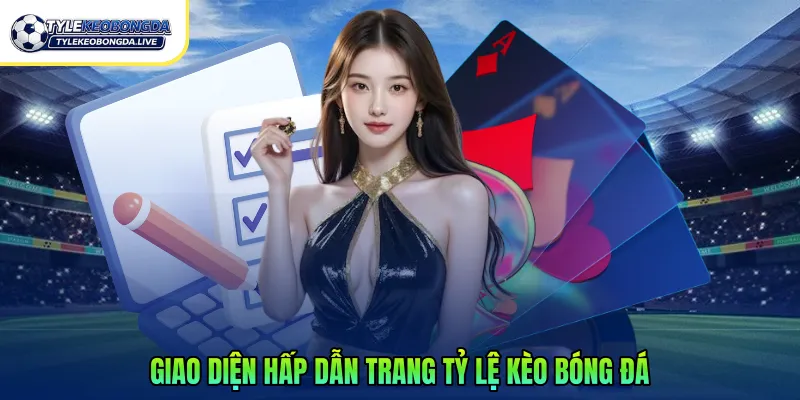 Giao diện hấp dẫn trang tỷ lệ kèo bóng đá